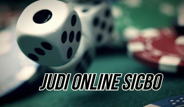 Judi Online Sicbo Jaminan Permainan Paling Menguntungkan